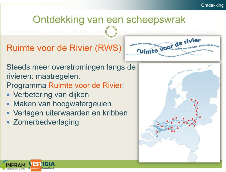 Programma Ruimte voor de Rivier: Verbetering van dijken Maken van