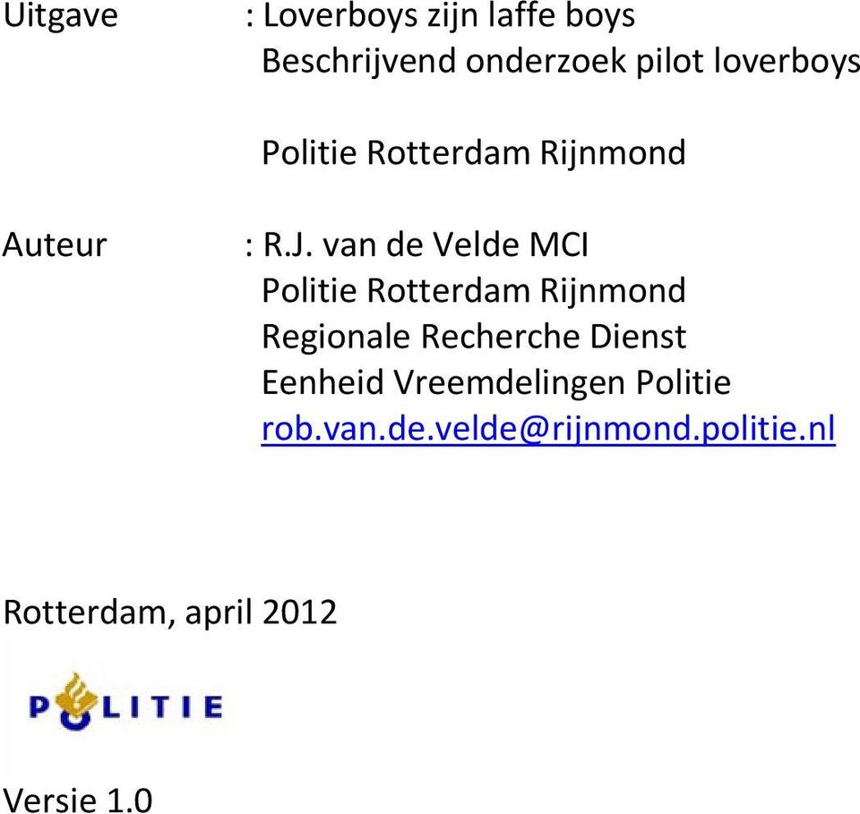 van de Velde MCI Politie Rotterdam Rijnmond Regionale Recherche Dienst