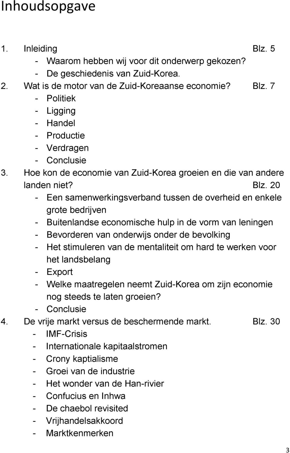 20 Een samenwerkingsverband tussen de overheid en enkele grote bedrijven Buitenlandse economische hulp in de vorm van leningen Bevorderen van onderwijs onder de bevolking Het stimuleren van de