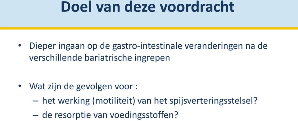 bariatrische ingrepen Wat zijn de gevolgen voor : het