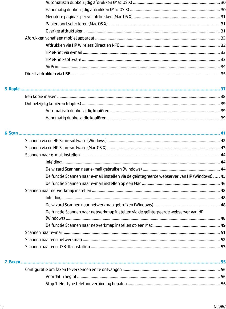 .. 34 Direct afdrukken via USB... 35 5 Kopie... 37 Een kopie maken... 38 Dubbelzijdig kopiëren (duplex)... 39 Automatisch dubbelzijdig kopiëren... 39 Handmatig dubbelzijdig kopiëren... 39 6 Scan.