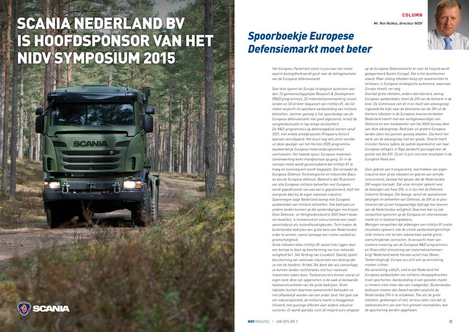 Over drie sporen wil Europa strategisch autonoom worden: (1) gemeenschappelijke Research & Development (R&D) programma s, (2) materieelsamenwerking tussen landen en (3) strikter toepassen van