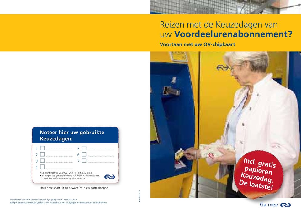 24 uur per dag gratis telefonische hulp bij de NS-kaartautomaat. U vindt het telefoonnummer op elke automaat.