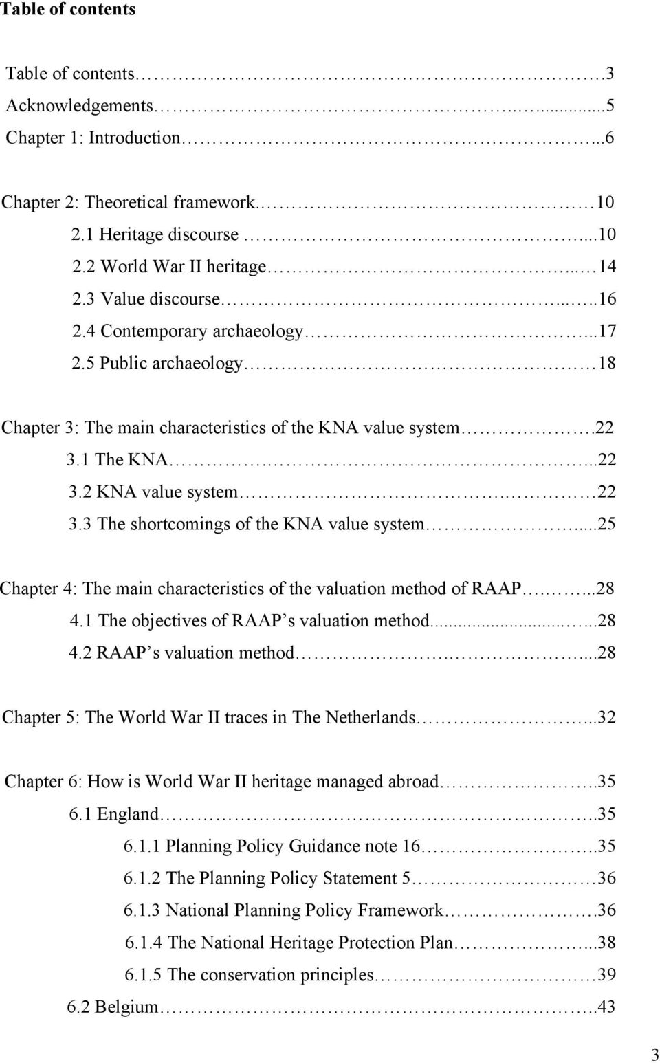 3 The shortcomings of the KNA value system...25 Chapter 4: The main characteristics of the valuation method of RAAP....28 4.1 The objectives of RAAP s valuation method......28 4.2 RAAP s valuation method.