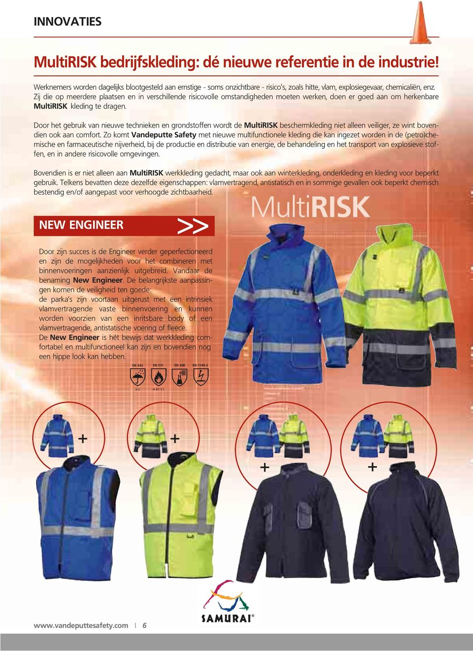 Zij die op meerdere plaatsen en in verschillende risicovolle omstandigheden moeten werken, doen er goed aan om herkenbare MultiRISK kleding te dragen.