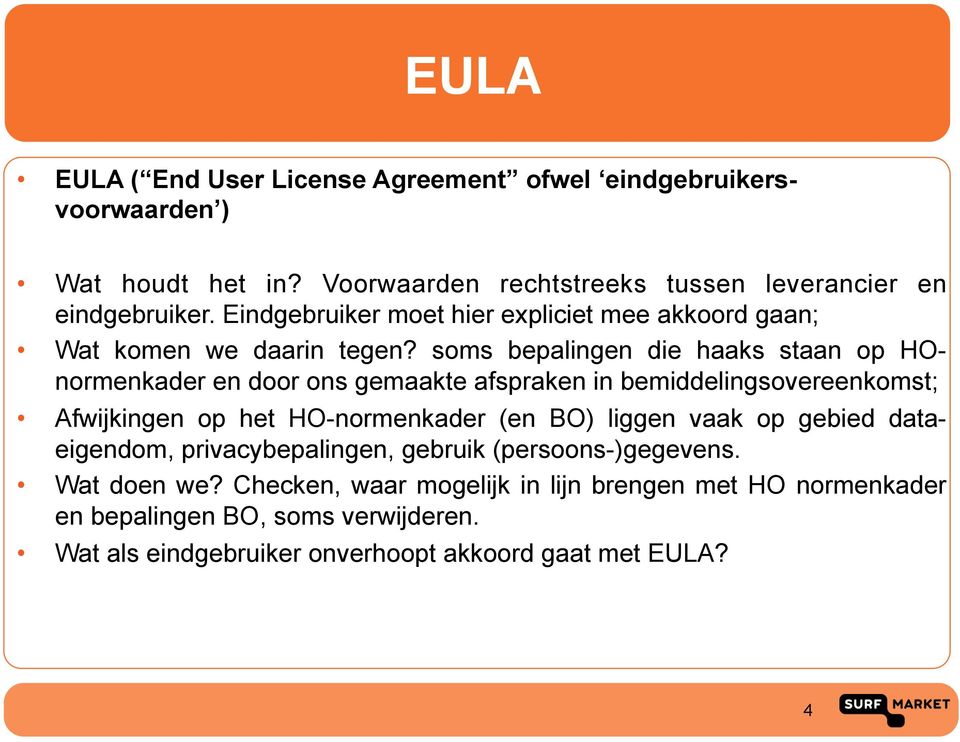 soms bepalingen die haaks staan op HOnormenkader en door ons gemaakte afspraken in bemiddelingsovereenkomst; Afwijkingen op het HO-normenkader (en BO) liggen