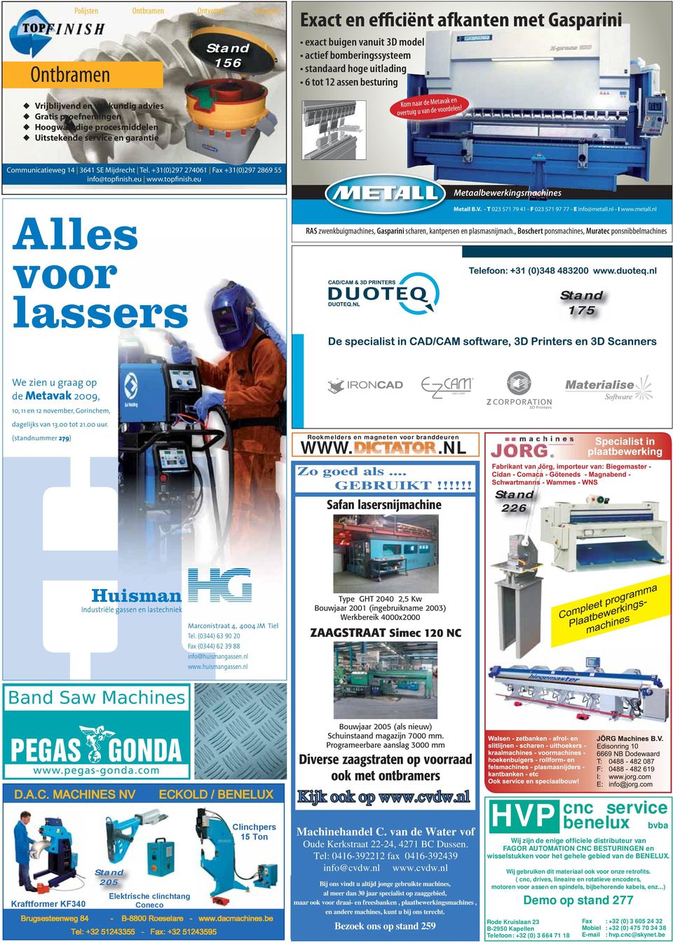 !!!!! Safan lasersnijmachine 226 Tel. (0344) 63 90 20 Fax (0344) 62 39 88 info@huismangassen.