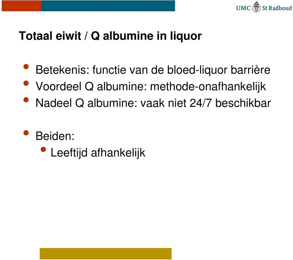 albumine: methode-onafhankelijk Nadeel Q