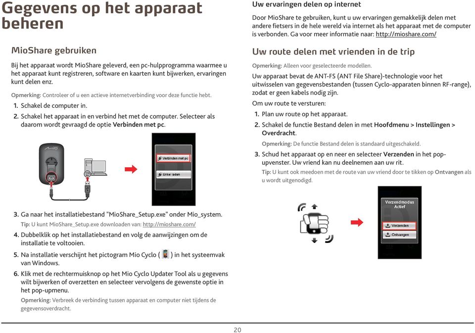 Selecteer als daarom wordt gevraagd de optie Verbinden met pc.