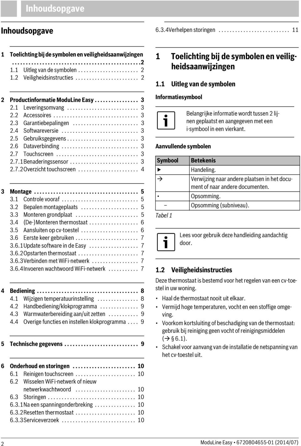 .............................. 3 2.3 Garantiebepalingen........................ 3 2.4 Softwareversie............................ 3 2. Gebruiksgegevens.......................... 3 2.6 Dataverbinding.