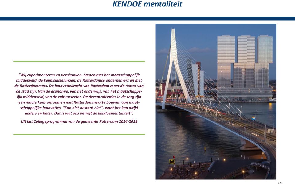De innovatiekracht van Rotterdam moet de motor van de stad zijn.