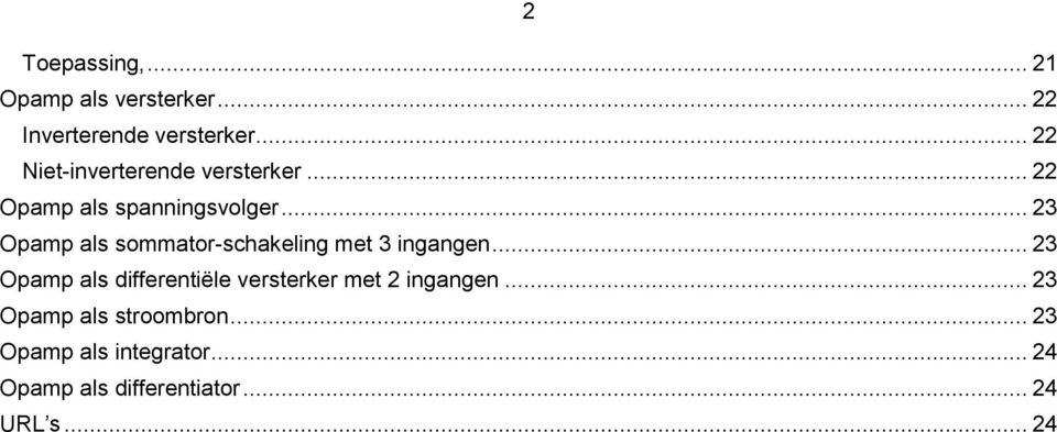 .. 23 Opamp als sommator-schakeling met 3 ingangen.