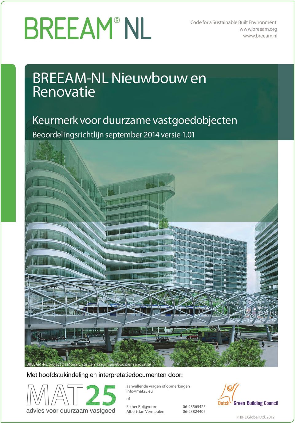 nl BREEAM-NL Nieuwbouw en Renovatie Keurmerk voor duurzame vastgoedobjecten Beoordelingsrichtlijn september