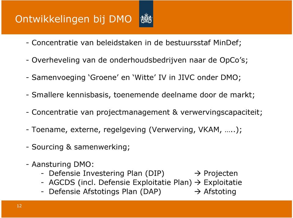 projectmanagement & verwervingscapaciteit; - Toename, externe, regelgeving (Verwerving, VKAM,.