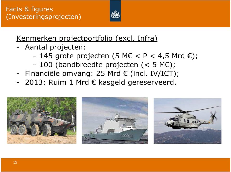 Infra) - Aantal projecten: - 145 grote projecten (5 M < P < 4,5 Mrd
