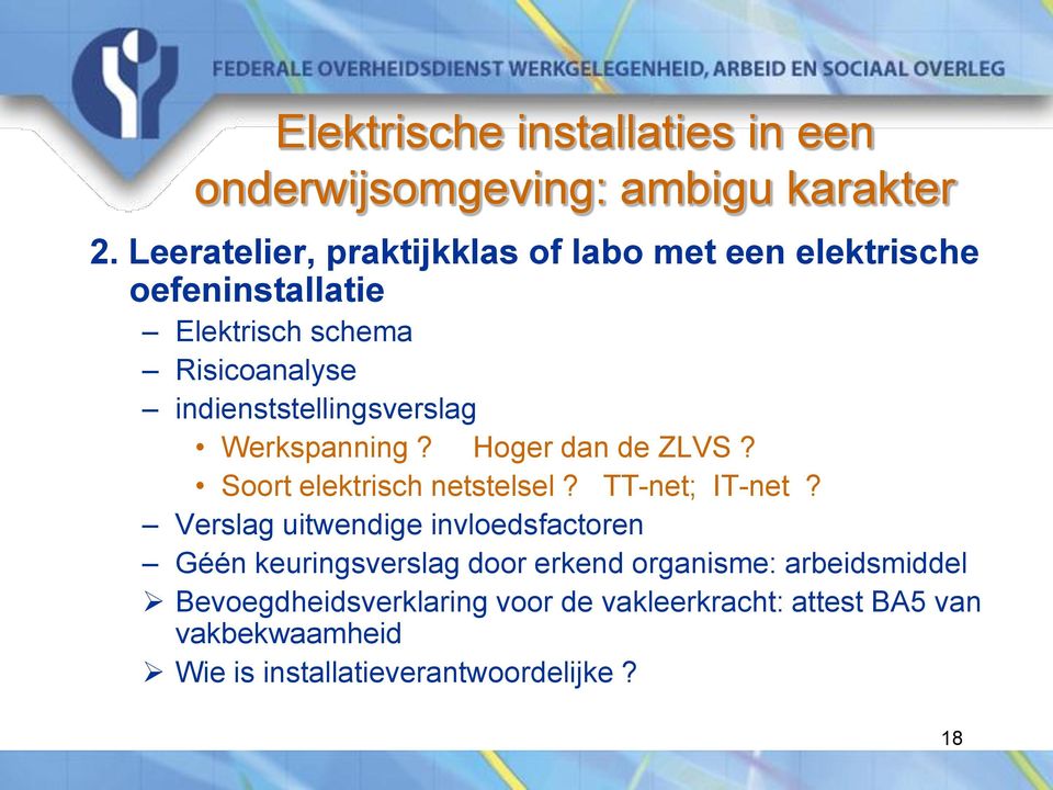 indienststellingsverslag Werkspanning? Hoger dan de ZLVS? Soort elektrisch netstelsel? TT-net; IT-net?