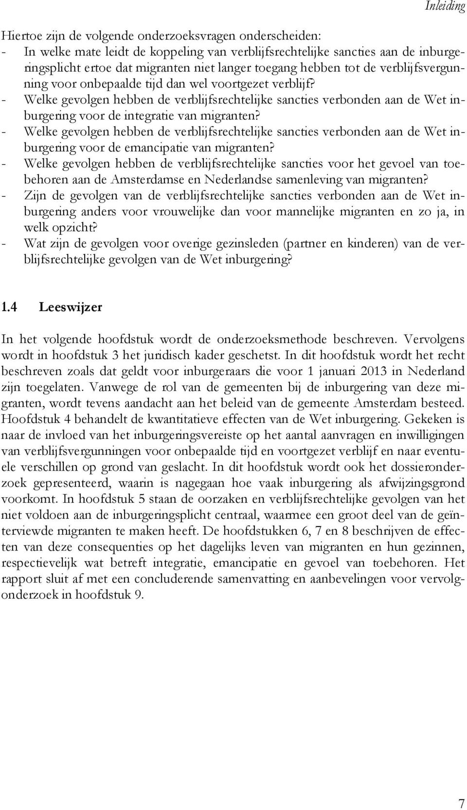 - Welke gevolgen hebben de verblijfsrechtelijke sancties verbonden aan de Wet inburgering voor de integratie van migranten?