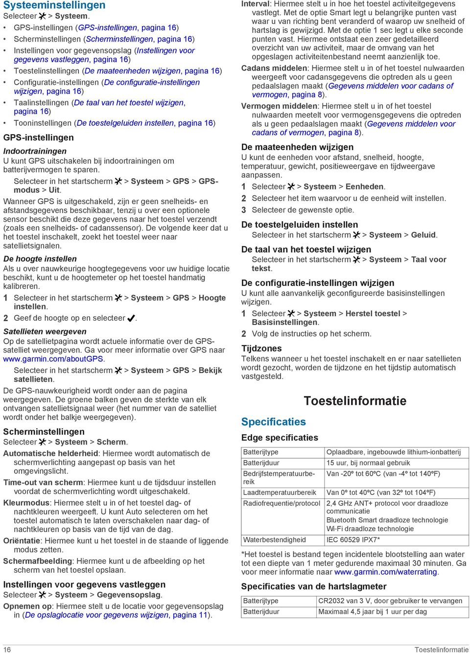 Toestelinstellingen (De maateenheden wijzigen, pagina 16) Configuratie-instellingen (De configuratie-instellingen wijzigen, pagina 16) Taalinstellingen (De taal van het toestel wijzigen, pagina 16)