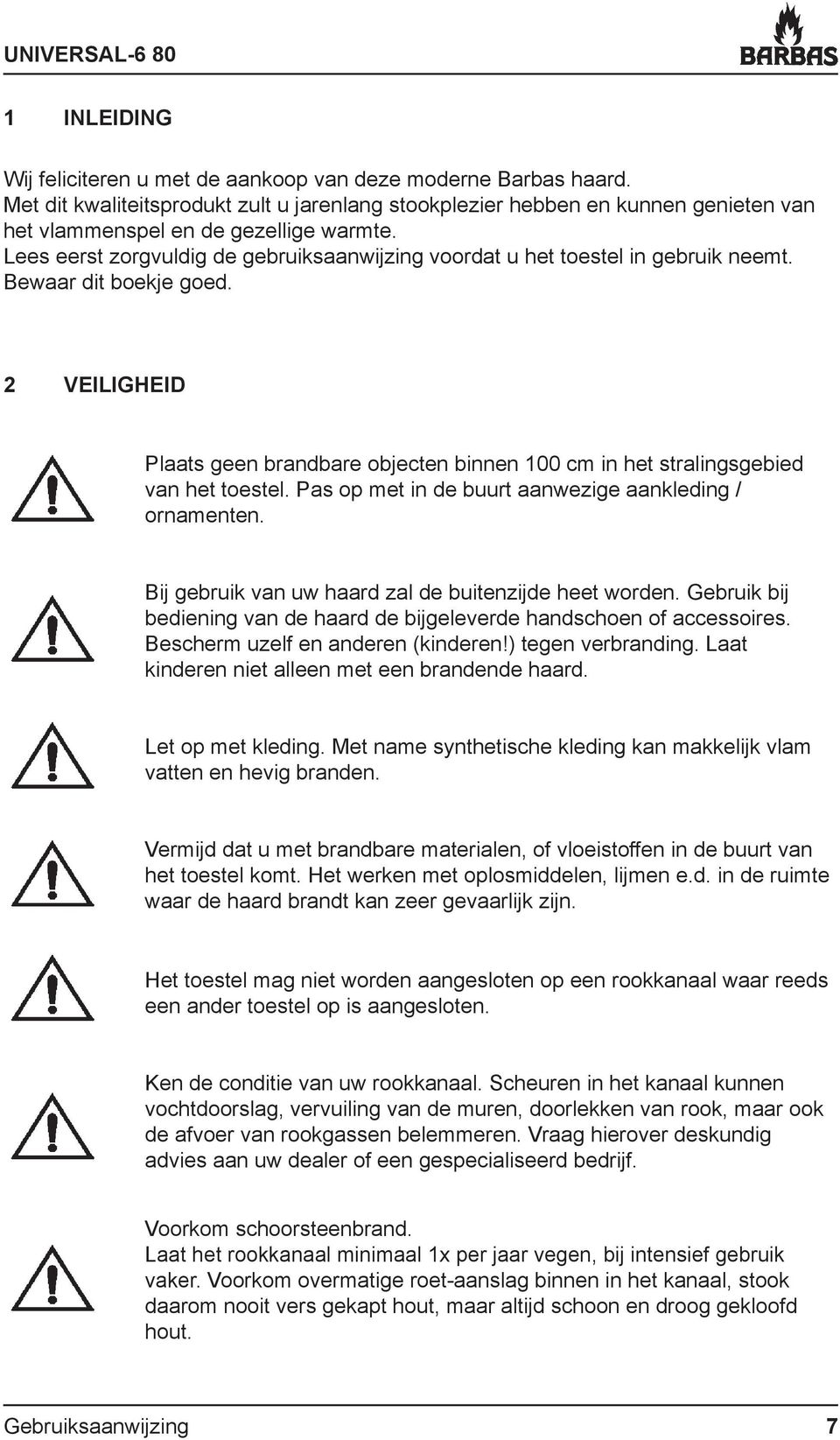 Lees eerst zorgvuldig de gebruiksaanwijzing voordat u het toestel in gebruik neemt. Bewaar dit boekje goed.