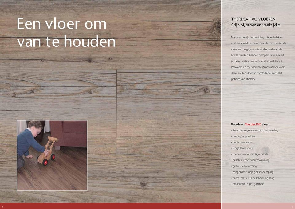 Verweerd en met nerven. Maar waarom voelt deze houten vloer zo comfortabel aan? Het geheim van Therdex.