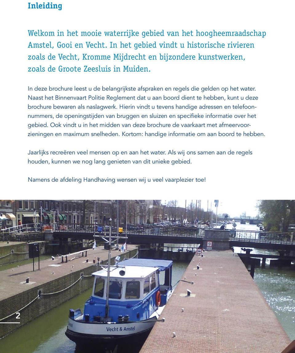 In deze brochure leest u de belangrijkste afspraken en regels die gelden op het water.