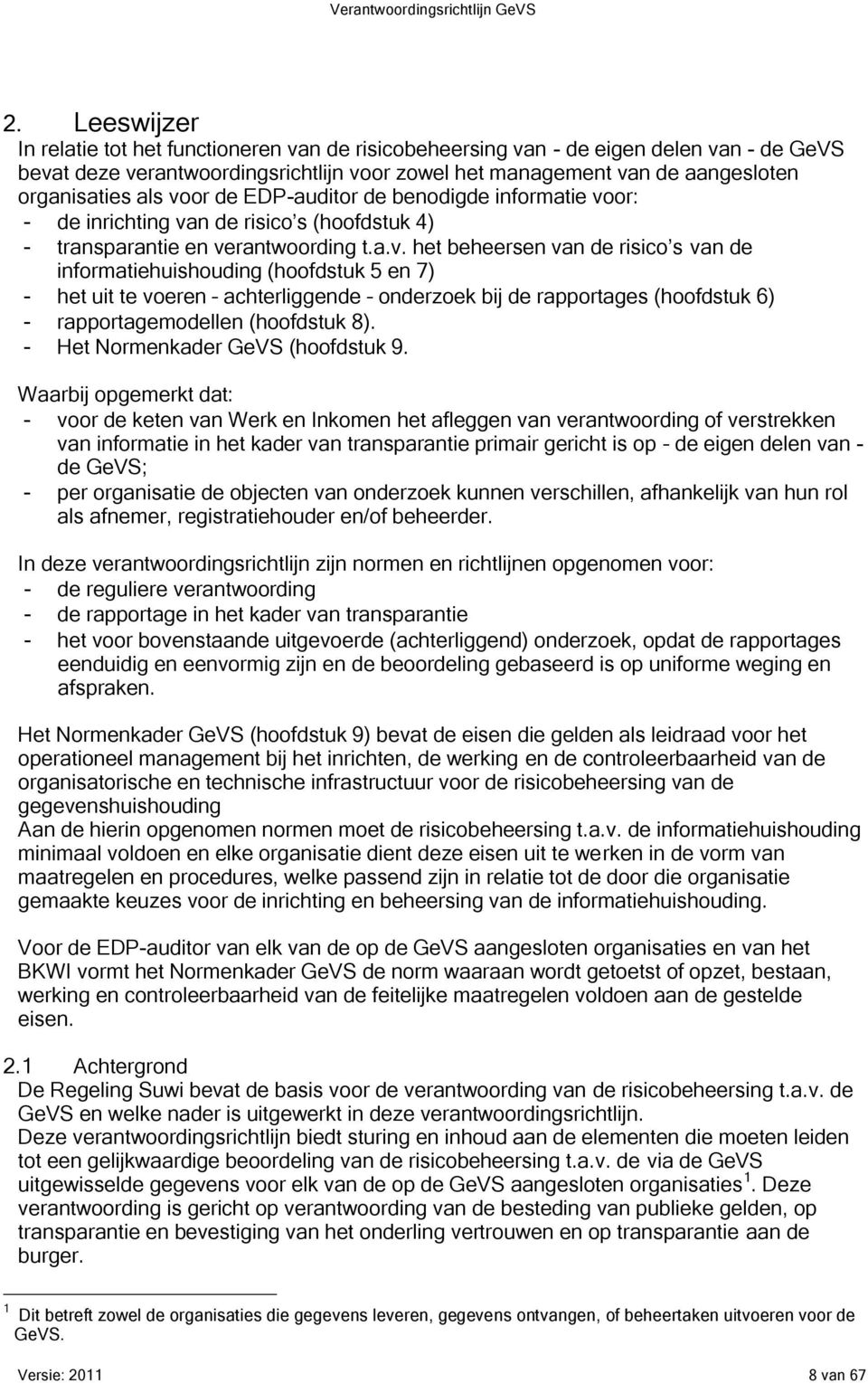 rapportagemodellen (hoofdstuk 8). - Het Normenkader GeVS (hoofdstuk 9.