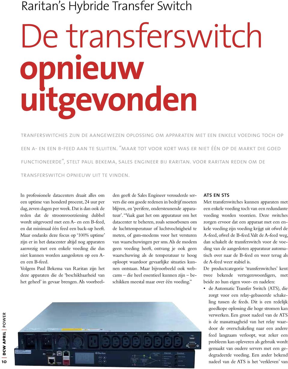 dcw april power 10 In professionele datacenters draait alles om een uptime van honderd procent, 24 uur per dag, zeven dagen per week.