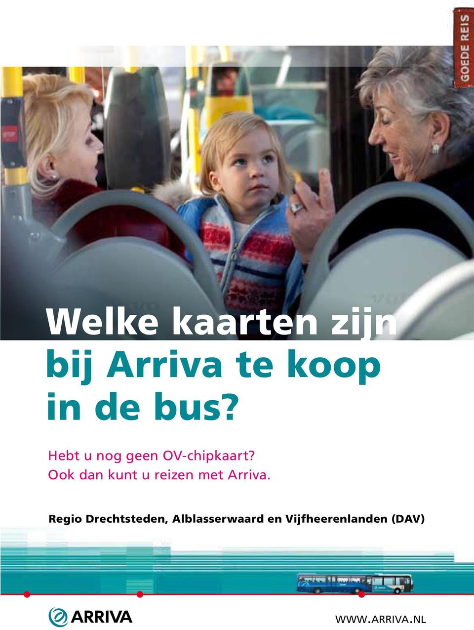 Ook dan kunt u reizen met Arriva.