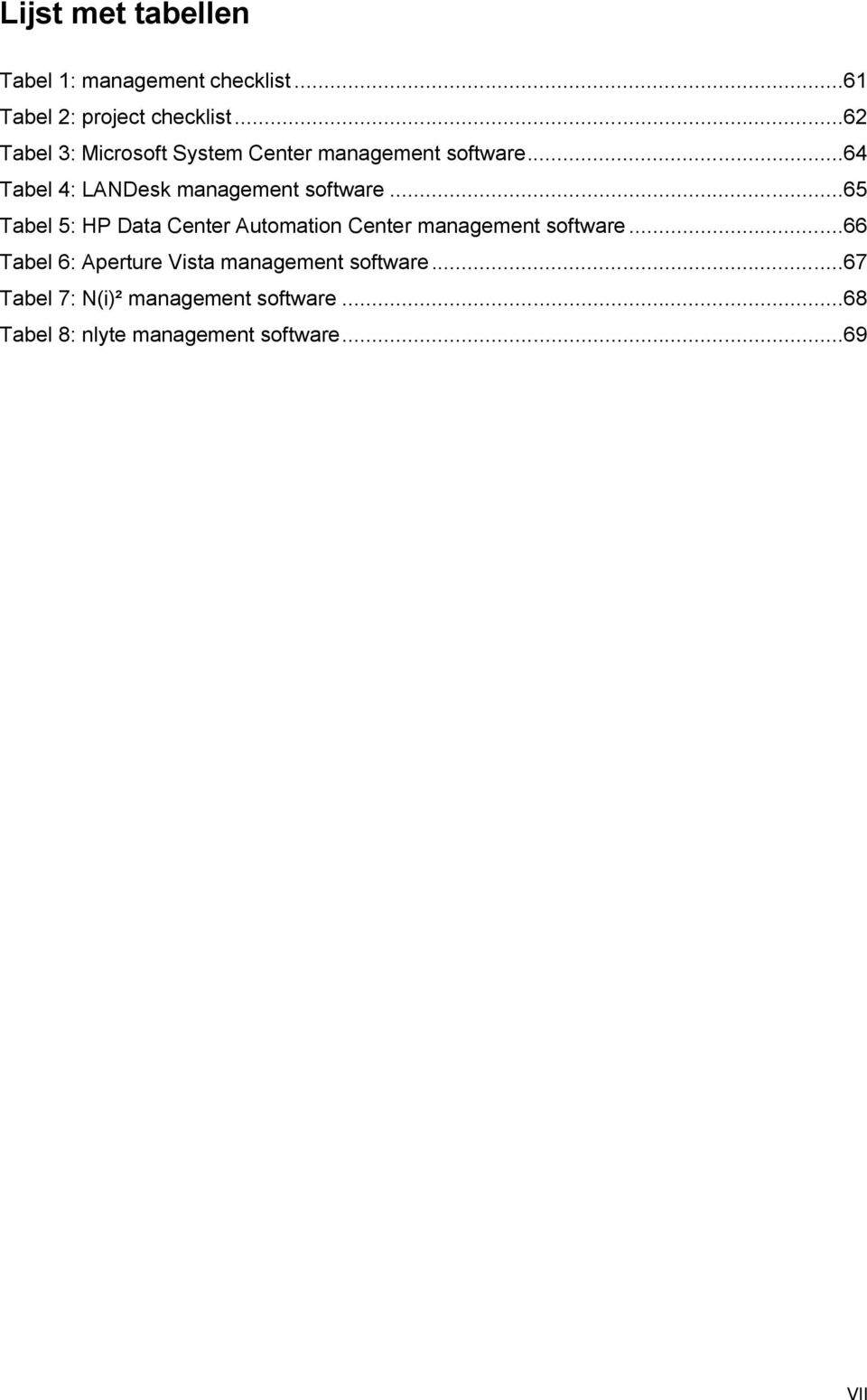 ..64 Tabel 4: LANDesk management software.