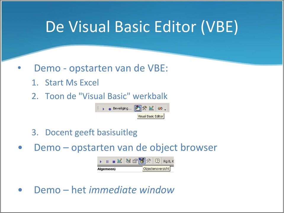 Toon de "Visual Basic" werkbalk 3.