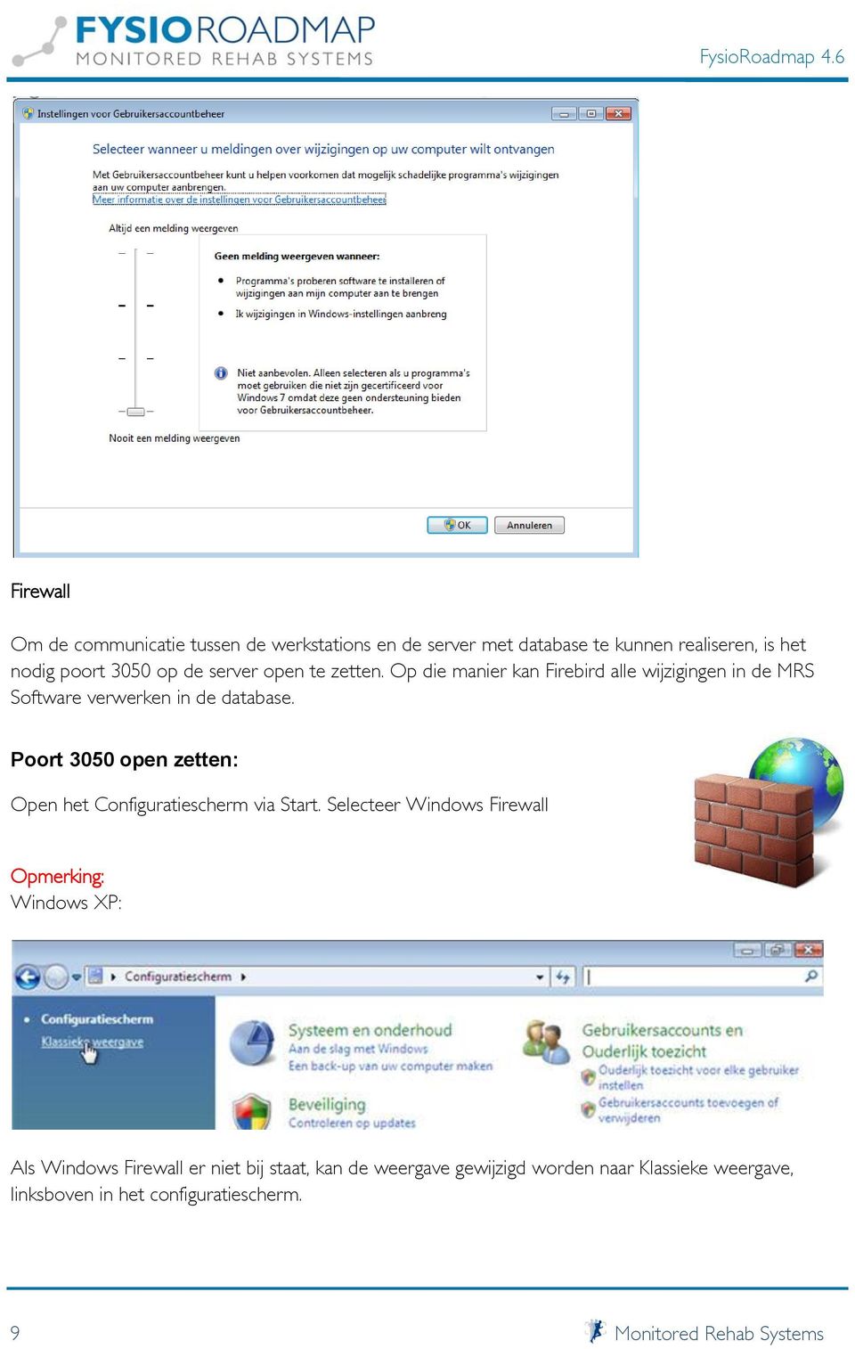 Poort 3050 open zetten: Open het Configuratiescherm via Start.