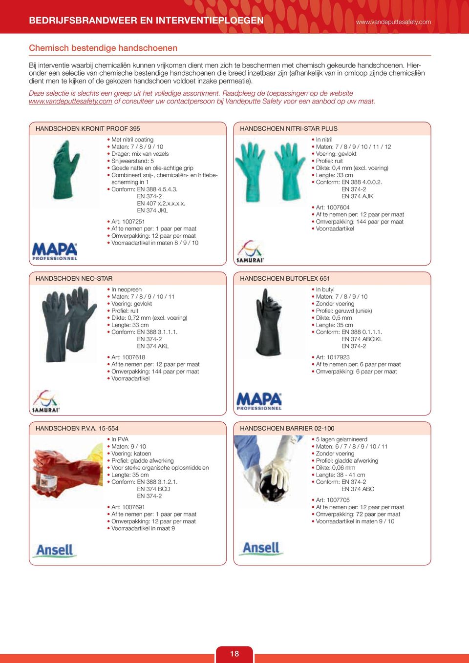 Hieronder een selectie van chemische bestendige handschoenen die breed inzetbaar zijn (afhankelijk van in omloop zijnde chemicaliën dient men te kijken of de gekozen handschoen voldoet inzake