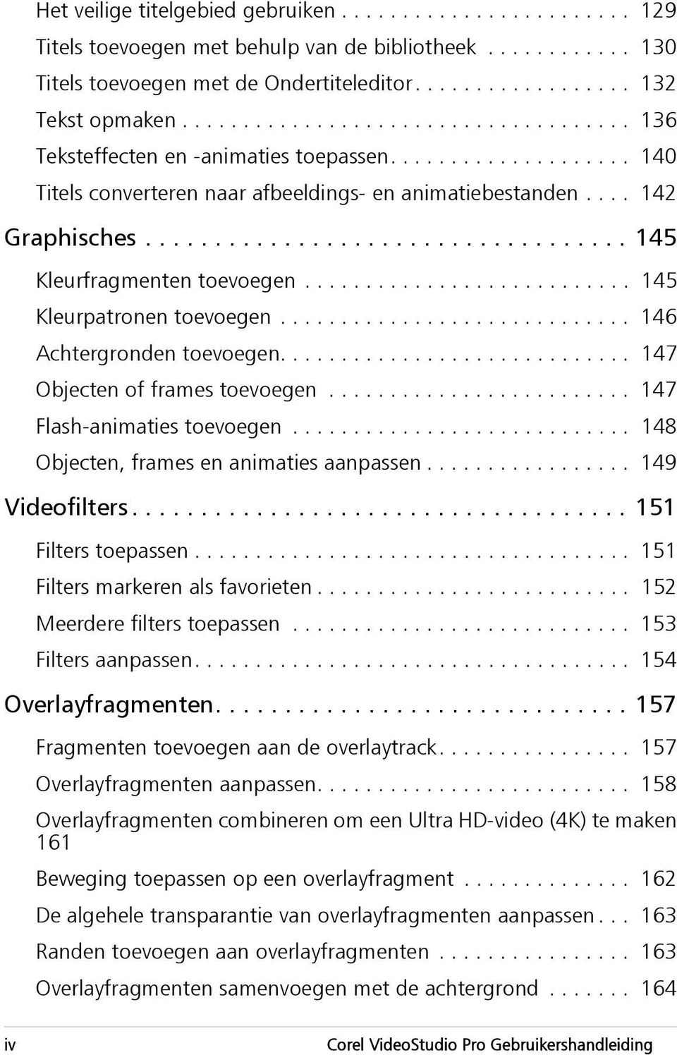 .................................. 145 Kleurfragmenten toevoegen........................... 145 Kleurpatronen toevoegen............................. 146 Achtergronden toevoegen.