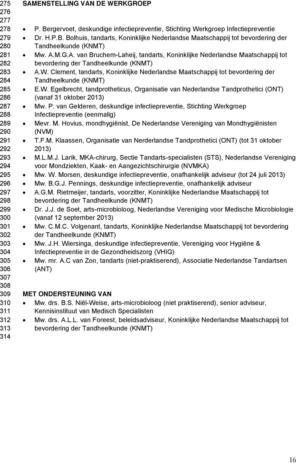 M.G.A. van Bruchem-Laheij, tandarts, Koninklijke Nederlandse Maatschappij tot bevordering der Tandheelkunde (KNMT) A.W.