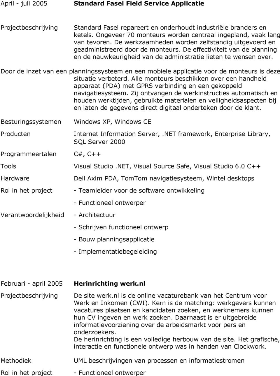 De effectiviteit van de planning en de nauwkeurigheid van de administratie lieten te wensen over.