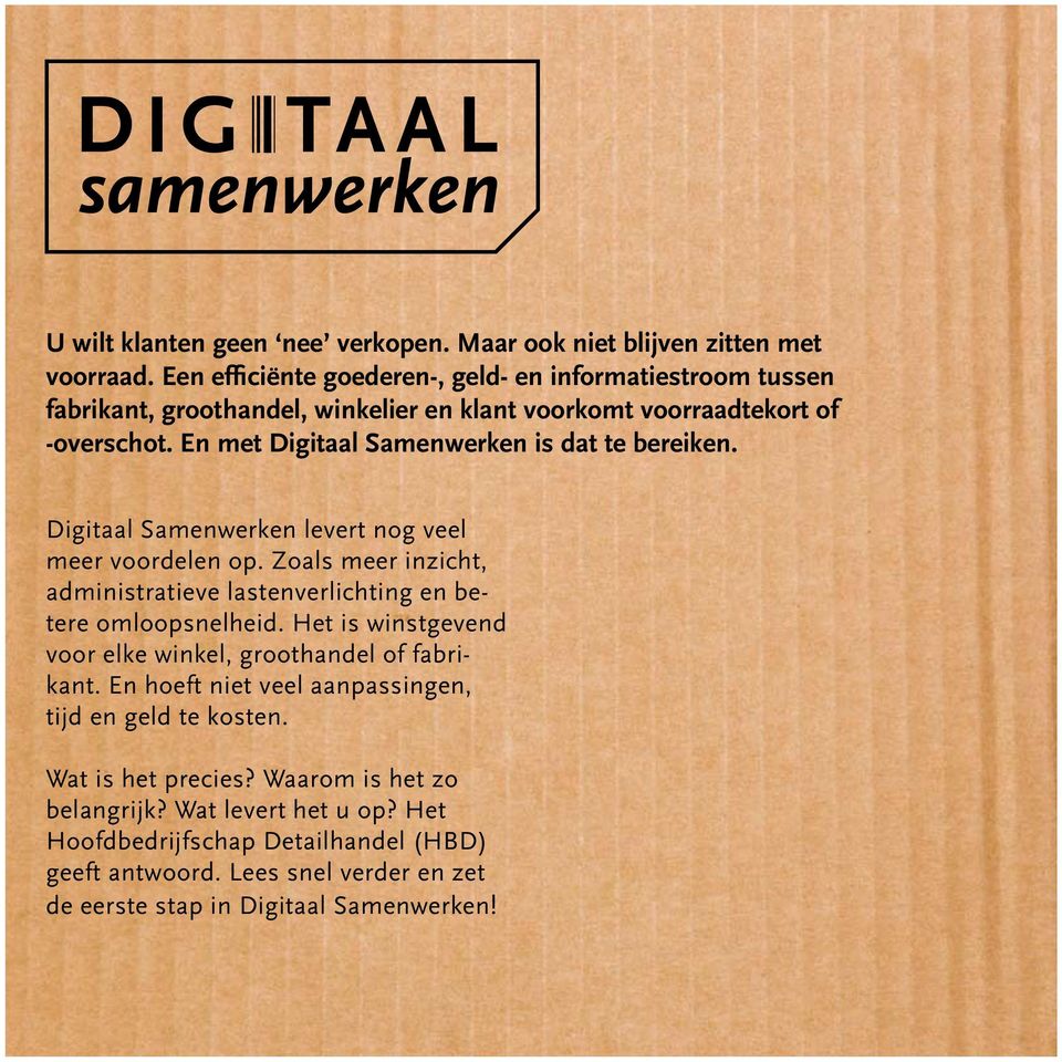 En met Digitaal Samenwerken is dat te bereiken. Digitaal Samenwerken levert nog veel meer voordelen op.