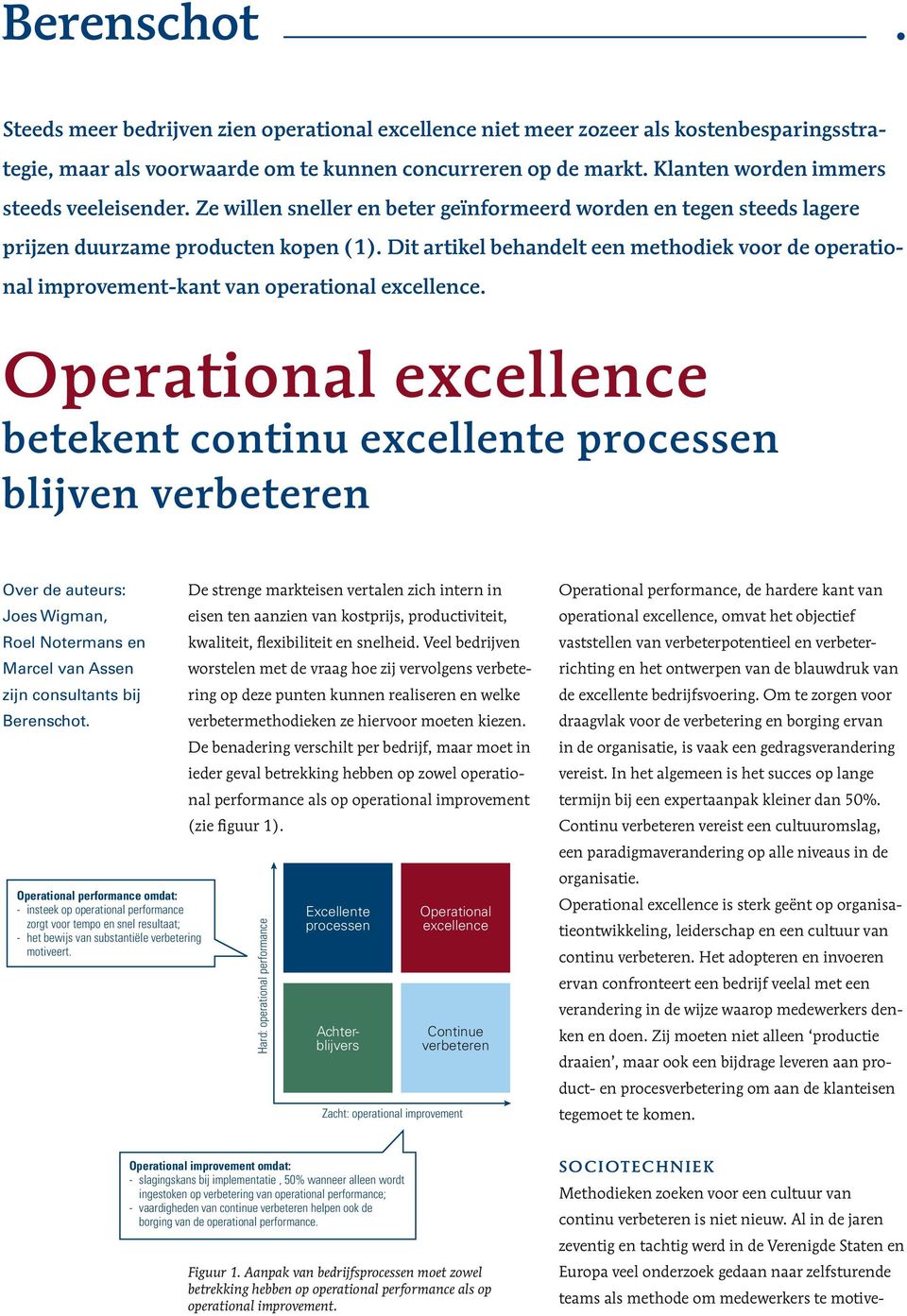 Dit artikel behandelt een methodiek voor de operational improvement-kant van operational excellence.