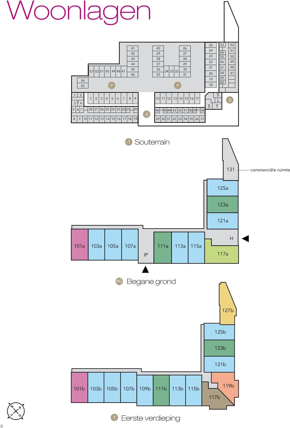 B 8 9 10 11 12 13 14 15 16 17 18 19 29 30 31 32 33 34 35 36 37 S S L T B -1 Souterrain 131 commerciële ruimte 125a 123a 121a 101a 103a 105a