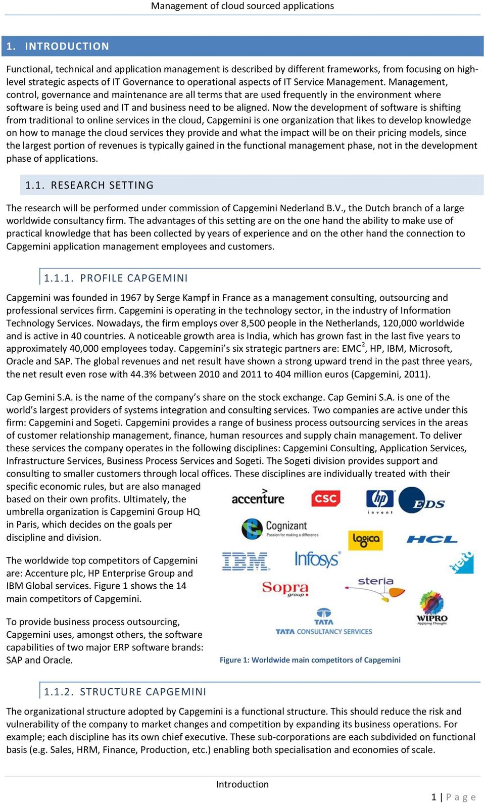 Now the development of software is shifting from traditional to online services in the cloud, Capgemini is one organization that likes to develop knowledge on how to manage the cloud services they