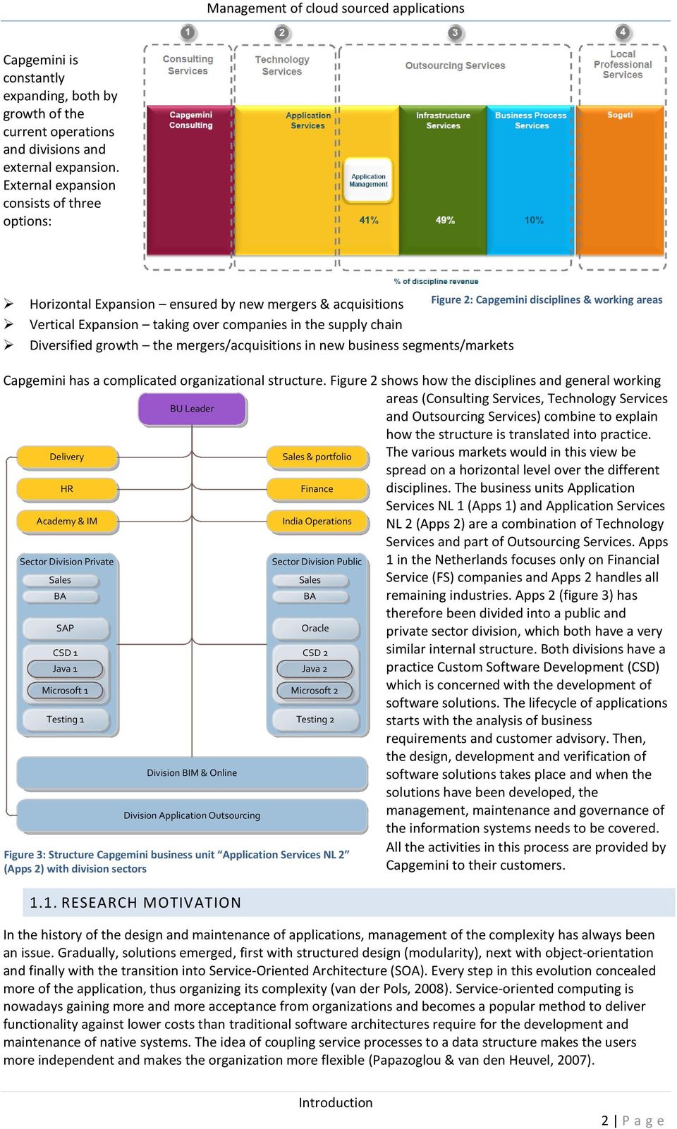 the supply chain Diversified growth the mergers/acquisitions in new business segments/markets Capgemini has a complicated organizational structure.