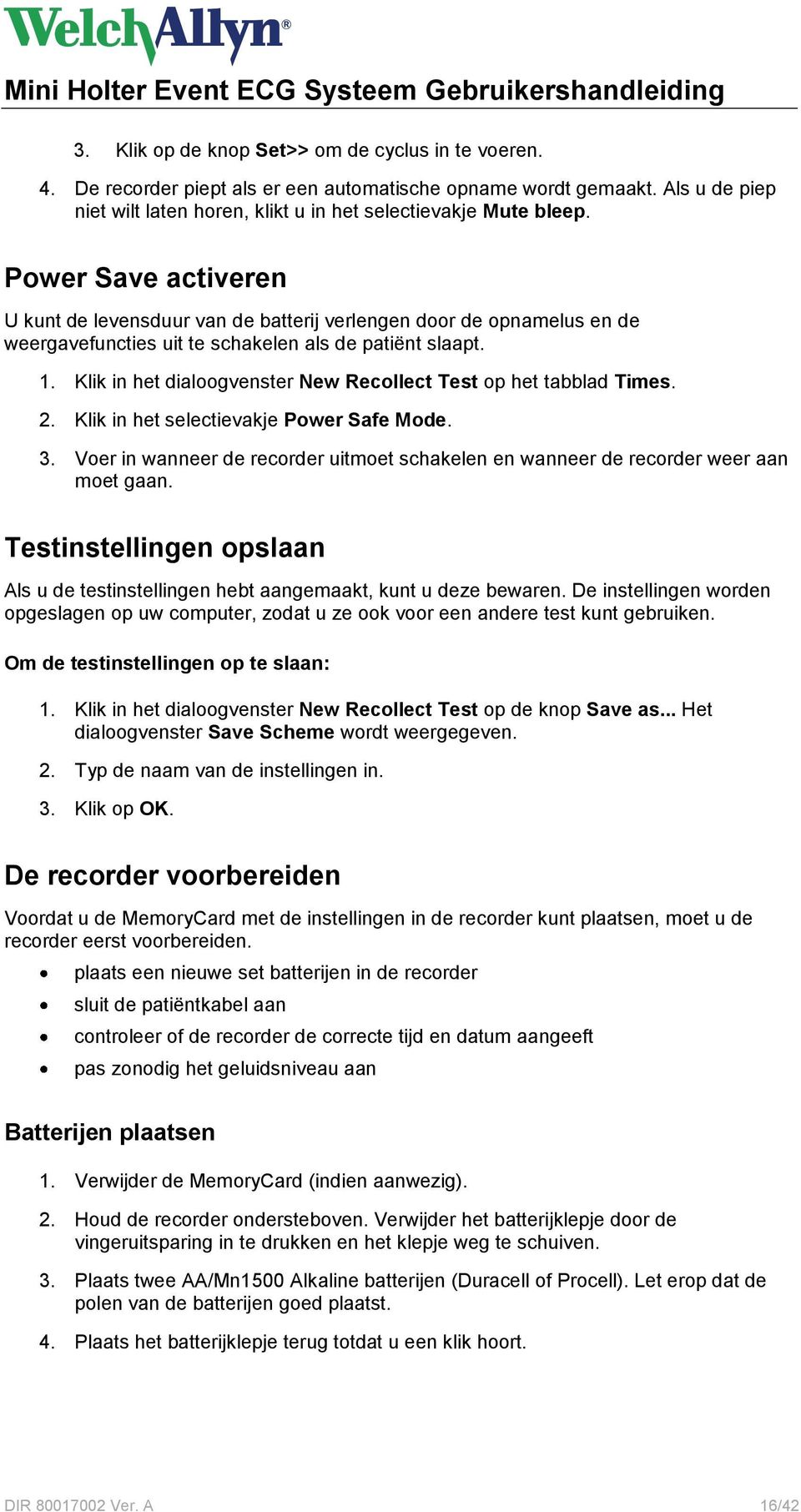 Klik in het dialoogvenster New Recollect Test op het tabblad Times. 2. Klik in het selectievakje Power Safe Mode. 3.