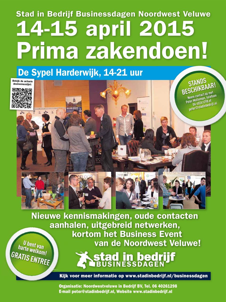 Neem contact op met Peter Molleman, telefoon 06-40261298 of peter@stadinbedrijf.nl U bent van harte welkom!