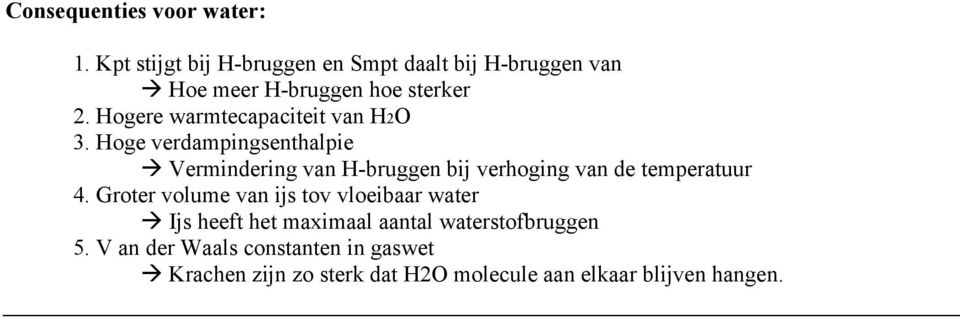 Hogere warmtecapaciteit van H2O 3.