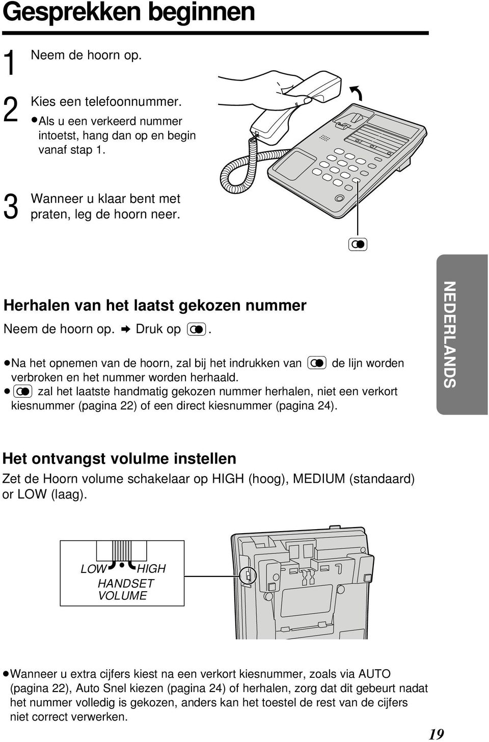 zal het laatste handmatig gekozen nummer herhalen, niet een verkort kiesnummer (pagina ) of een direct kiesnummer (pagina 4).