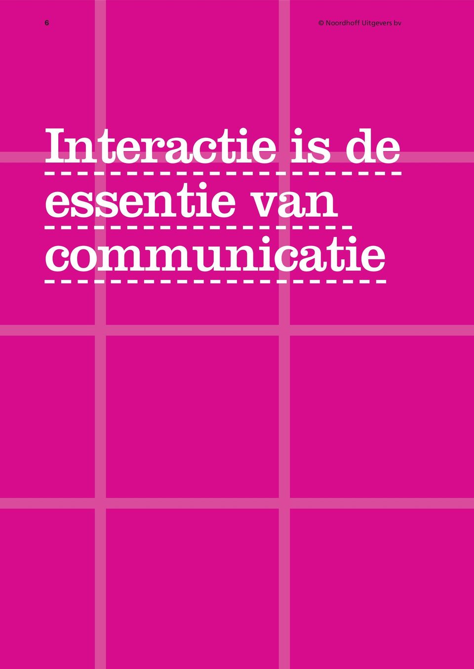 Interactie is de