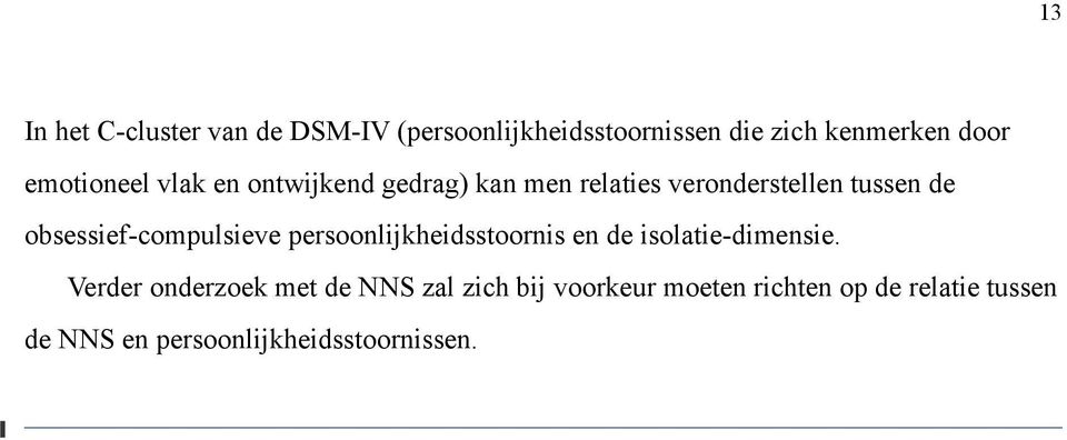 obsessief-compulsieve persoonlijkheidsstoornis en de isolatie-dimensie.