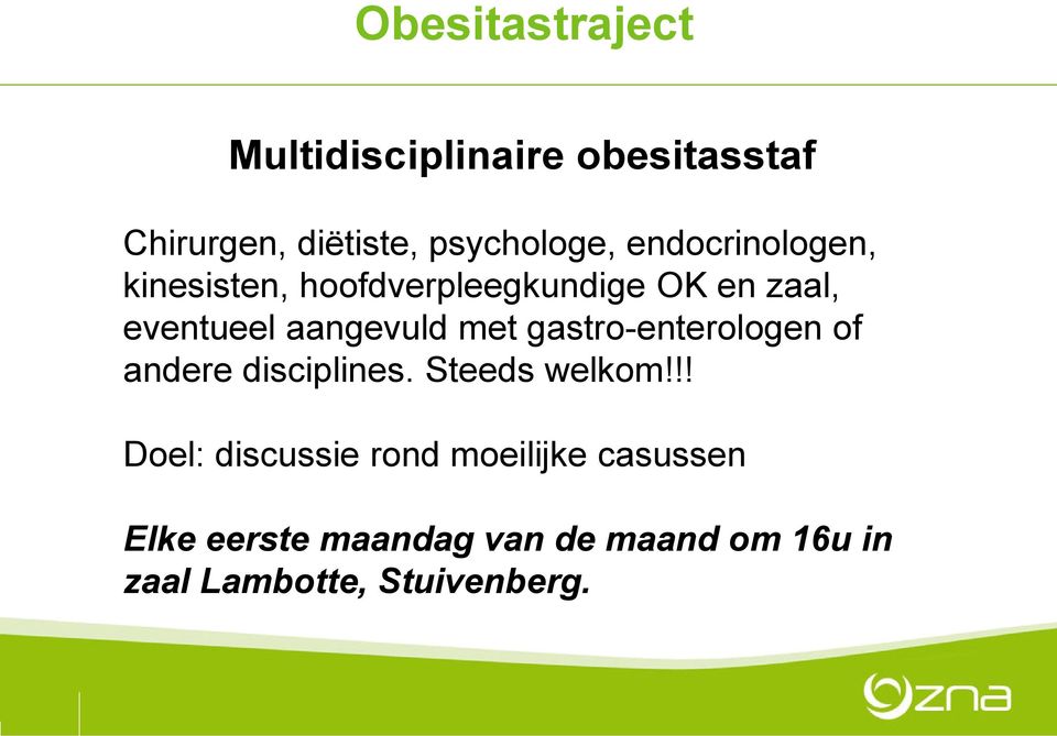 met gastro-enterologen of andere disciplines. Steeds welkom!