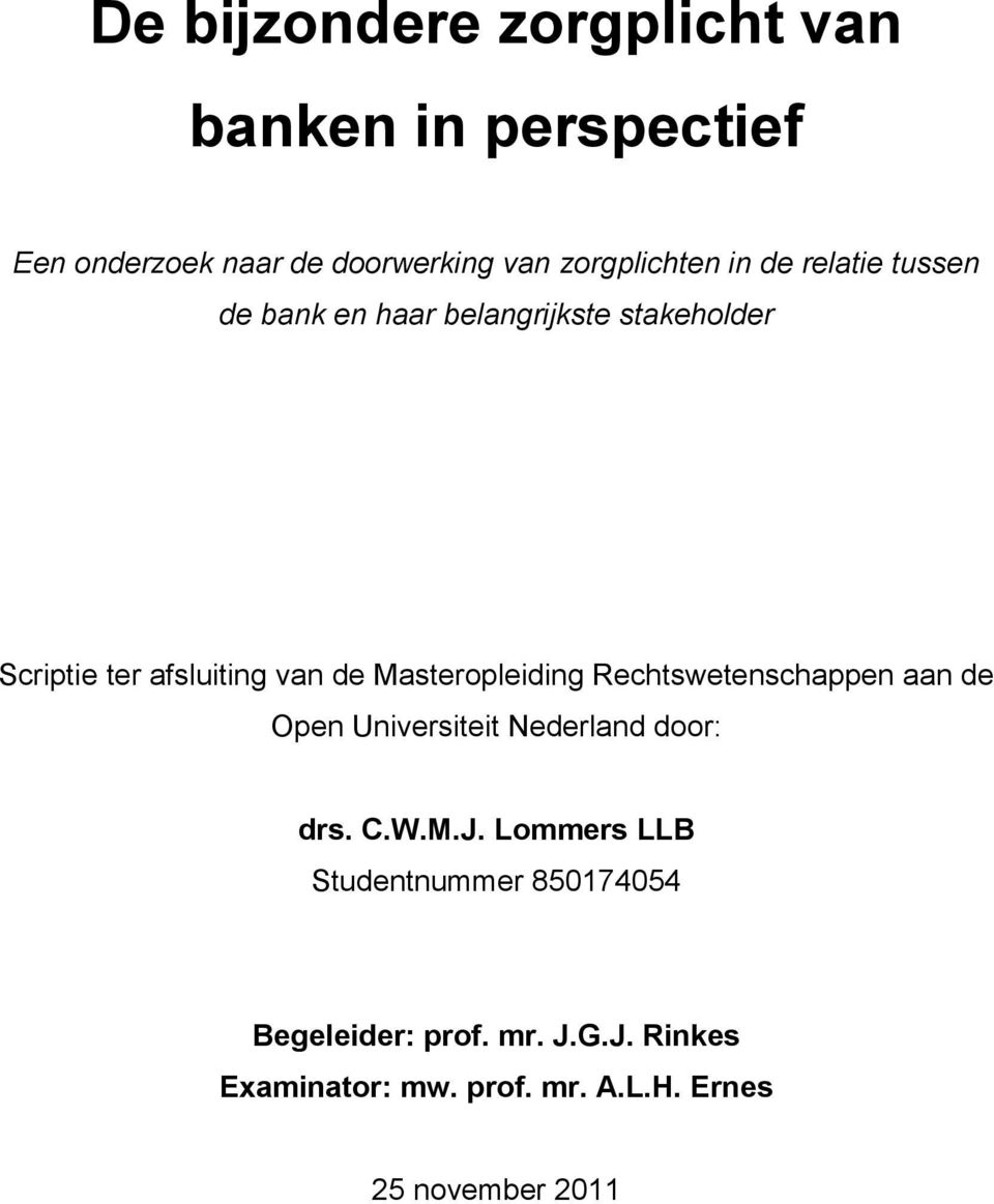 Masteropleiding Rechtswetenschappen aan de Open Universiteit Nederland door: drs. C.W.M.J.