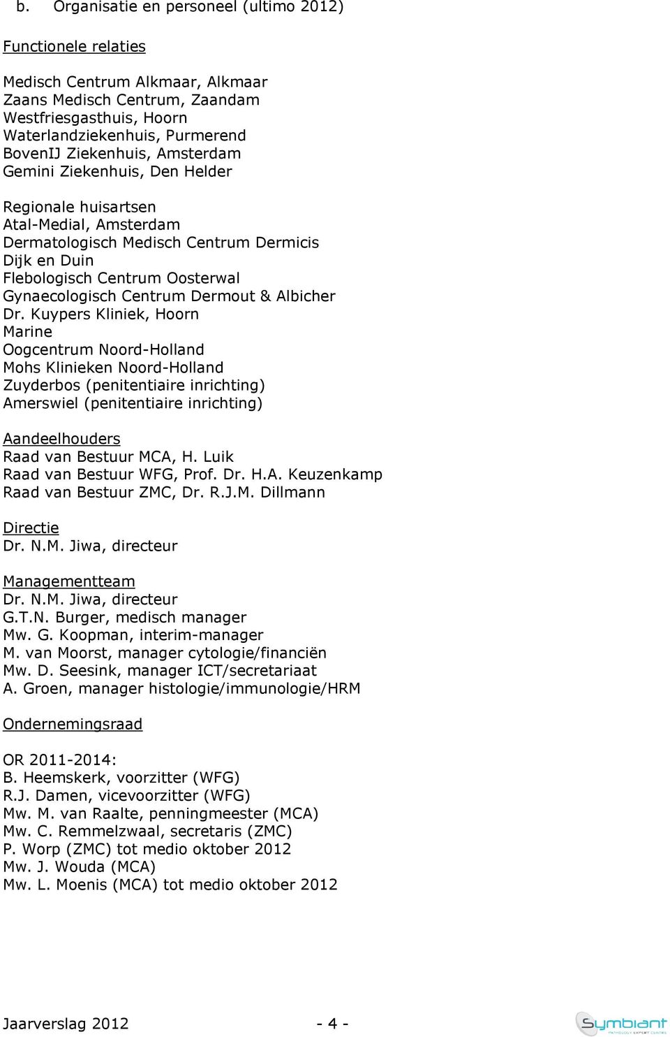 Centrum Dermout & Albicher Dr.