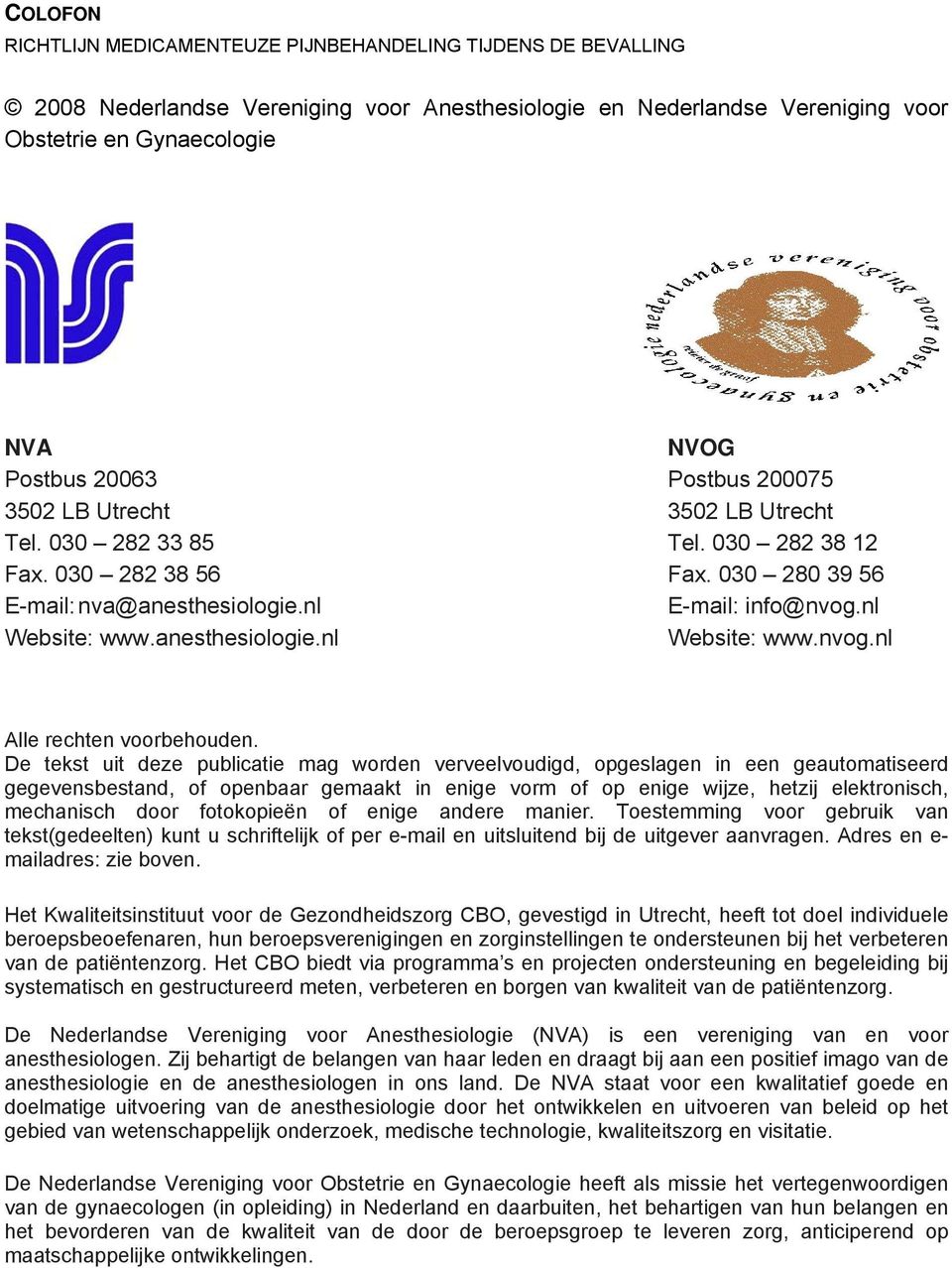 anesthesiologie.nl Website: www.nvog.nl Alle rechten voorbehouden.